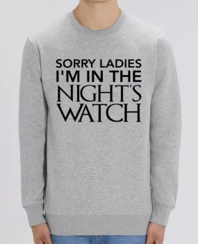 Sweat-shirt Sorry ladies I'm in the night's watch Par tunetoo